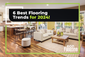 Flooring Trends for 2024