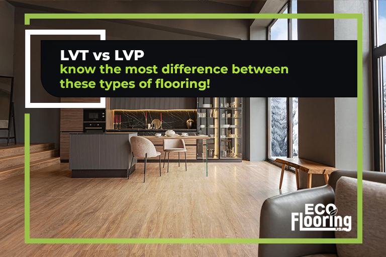 LVT vs LVP know the differences between these types of flooring!