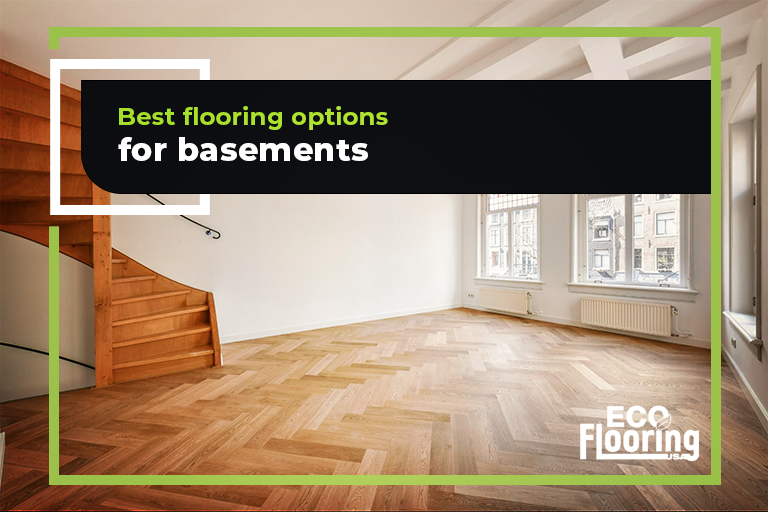 Know the 4 Best flooring for basements!