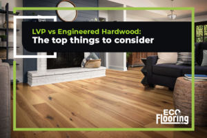 LVP vs Engineered hardwood