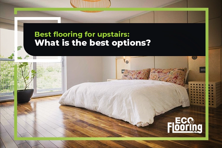 Best flooring for upstairs